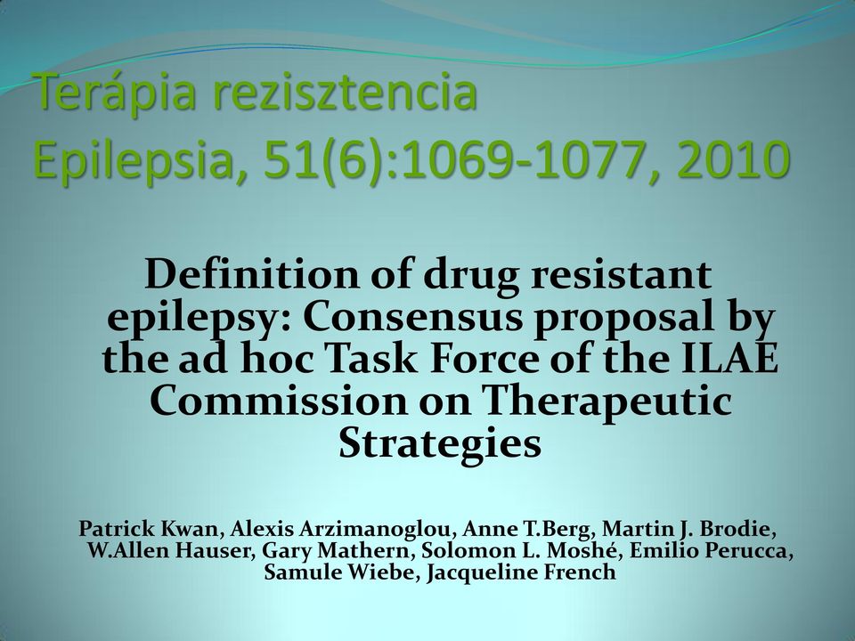 Therapeutic Strategies Patrick Kwan, Alexis Arzimanoglou, Anne T.Berg, Martin J.