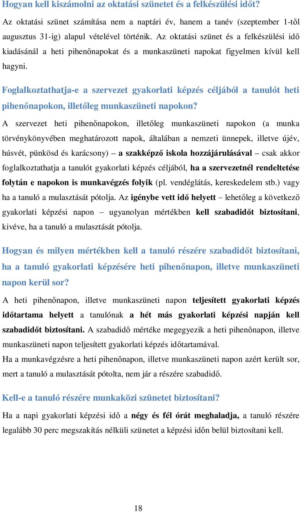 Foglalkoztathatja-e a szervezet gyakorlati képzés céljából a tanulót heti pihenőnapokon, illetőleg munkaszüneti napokon?