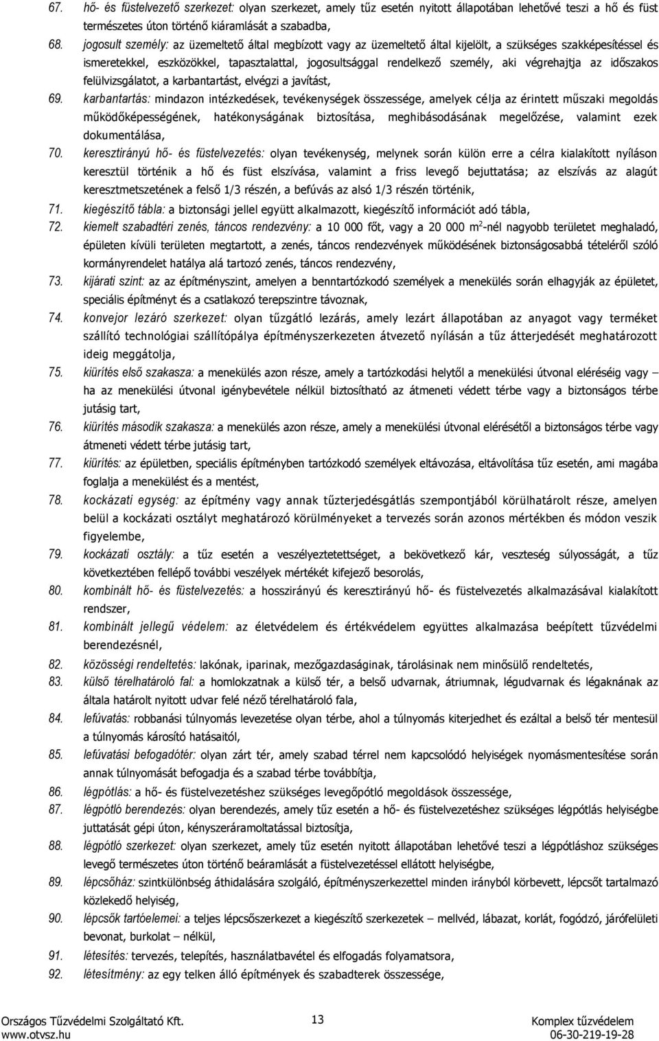végrehajtja az időszakos felülvizsgálatot, a karbantartást, elvégzi a javítást, 69.