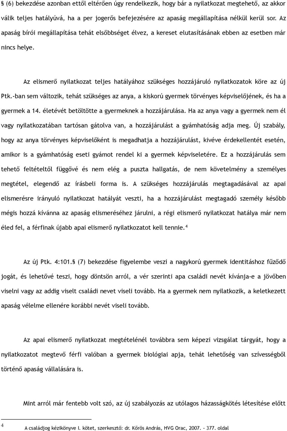 Az elismerő nyilatkozat teljes hatályához szükséges hozzájáruló nyilatkozatok köre az új Ptk.