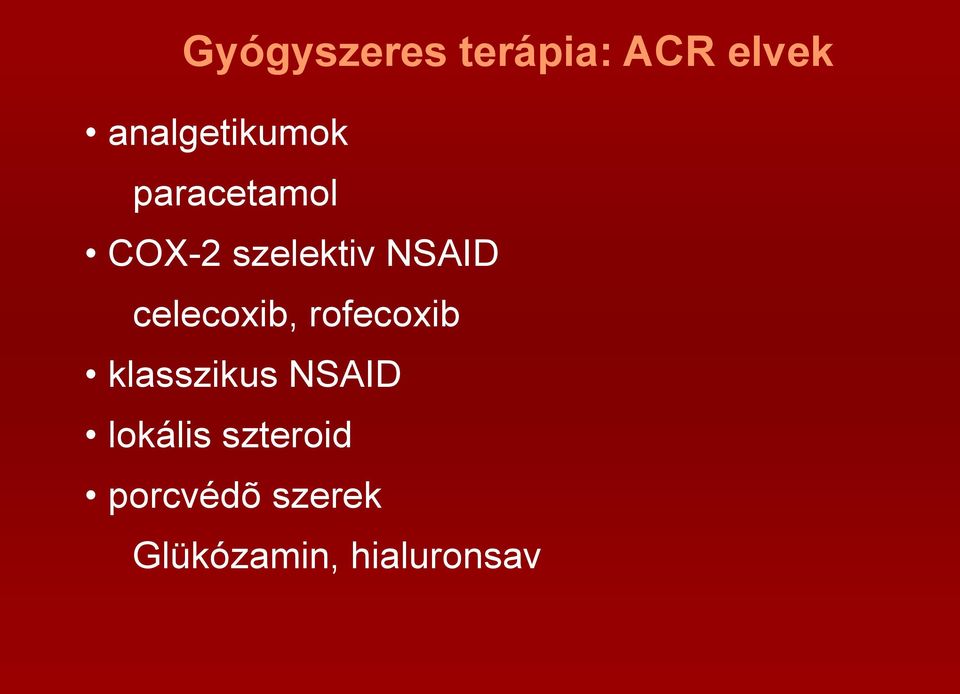 NSAID celecoxib, rofecoxib klasszikus NSAID