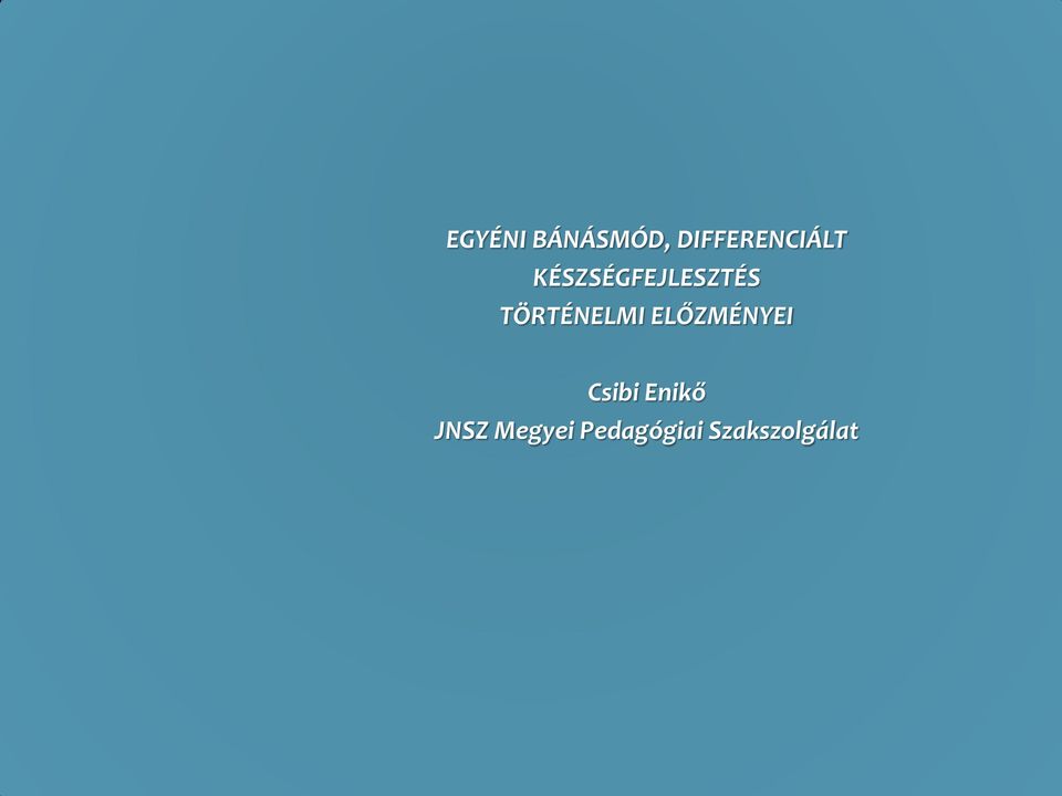 KÉSZSÉGFEJLESZTÉS TÖRTÉNELMI