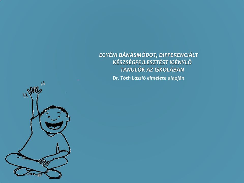 KÉSZSÉGFEJLESZTÉST IGÉNYLŐ