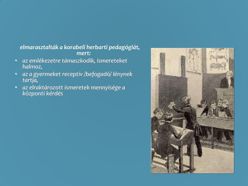 halmoz, az a gyermeket receptív /befogadó/ lénynek