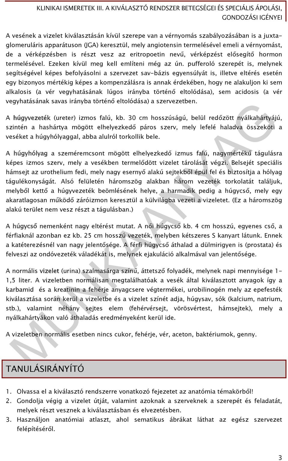 pufferoló szerepét is, melynek segítségével képes befolyásolni a szervezet sav-bázis egyensúlyát is, illetve eltérés esetén egy bizonyos mértékig képes a kompenzálásra is annak érdekében, hogy ne