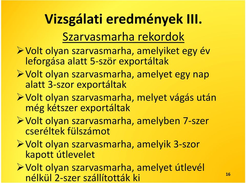 szarvasmarha, amelyet egy nap alatt 3-szor exportáltak Volt olyan szarvasmarha, melyet vágás után még kétszer