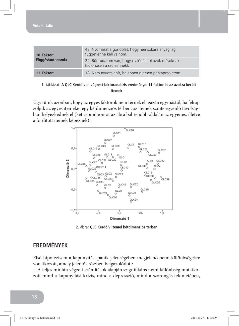 . Nem nyugtalanít, ha éppen nincsen párkapcsolatom. 1.