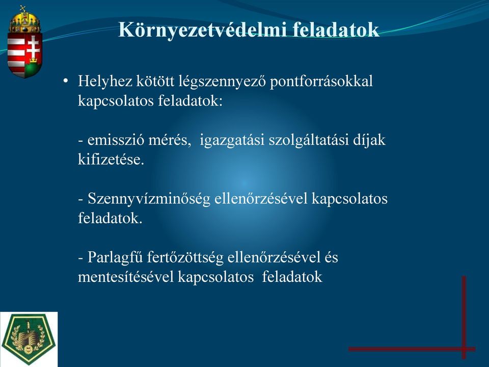 kifizetése. - Szennyvízminőség ellenőrzésével kapcsolatos feladatok.