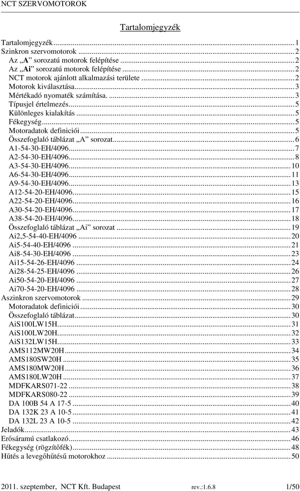 ..6 A1-54-30-EH/4096...7 A2-54-30-EH/4096...8 A3-54-30-EH/4096...10 A6-54-30-EH/4096...11 A9-54-30-EH/4096...13 A12-54-20-EH/4096...15 A22-54-20-EH/4096...16 A30-54-20-EH/4096...17 A38-54-20-EH/4096.