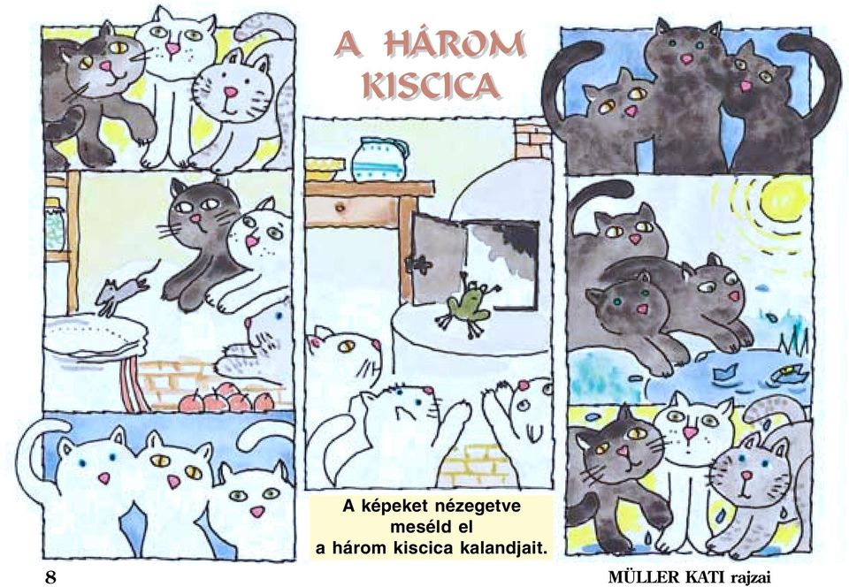 meséld el a három