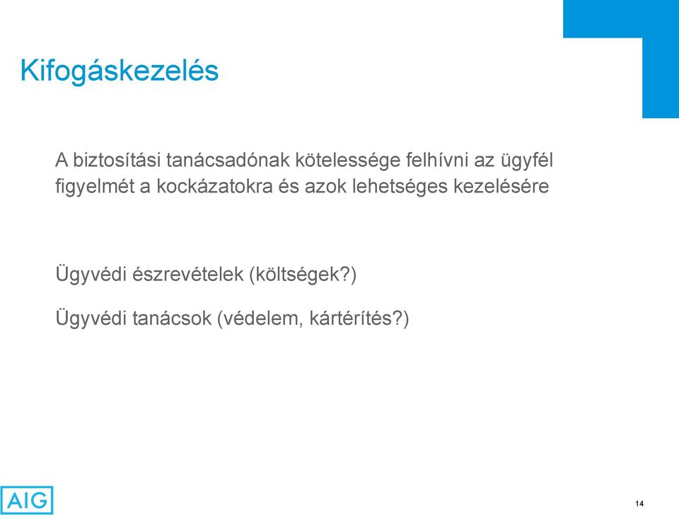 kockázatokra és azok lehetséges kezelésére Ügyvédi