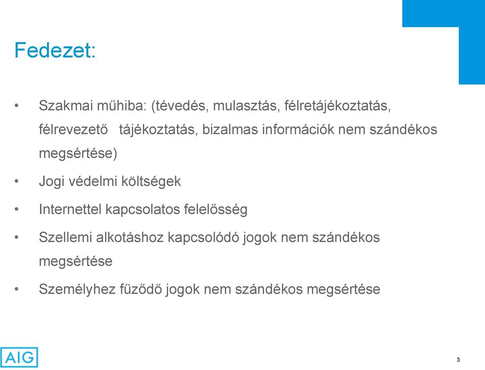 költségek Internettel kapcsolatos felelősség Szellemi alkotáshoz kapcsolódó