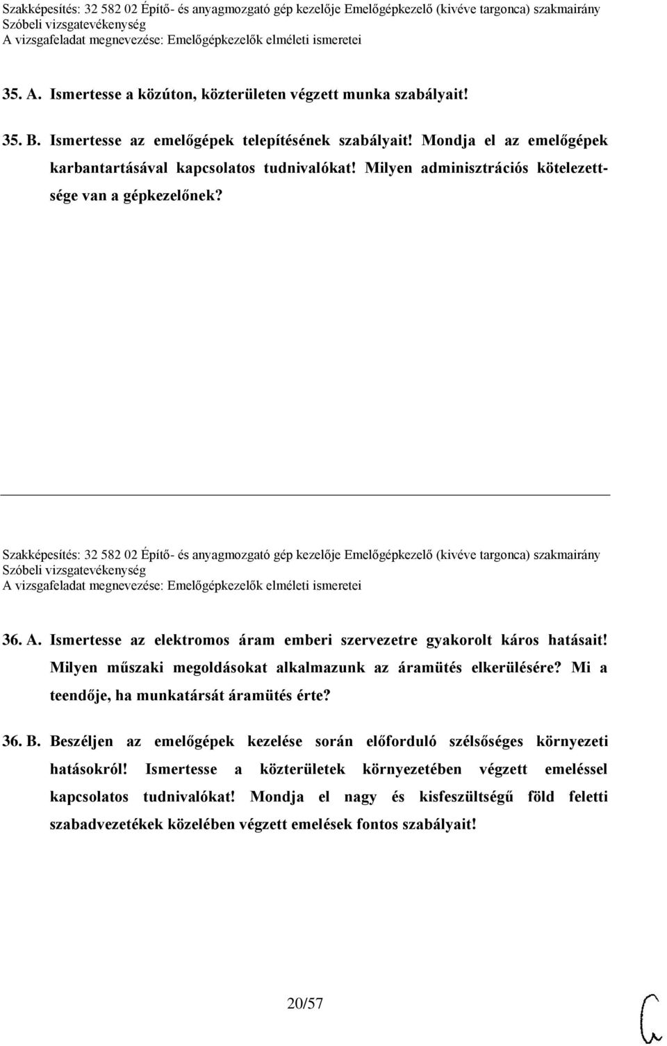 Ismertesse az elektromos áram emberi szervezetre gyakorolt káros hatásait! Milyen műszaki megoldásokat alkalmazunk az áramütés elkerülésére? Mi a teendője, ha munkatársát áramütés érte? 36. B.