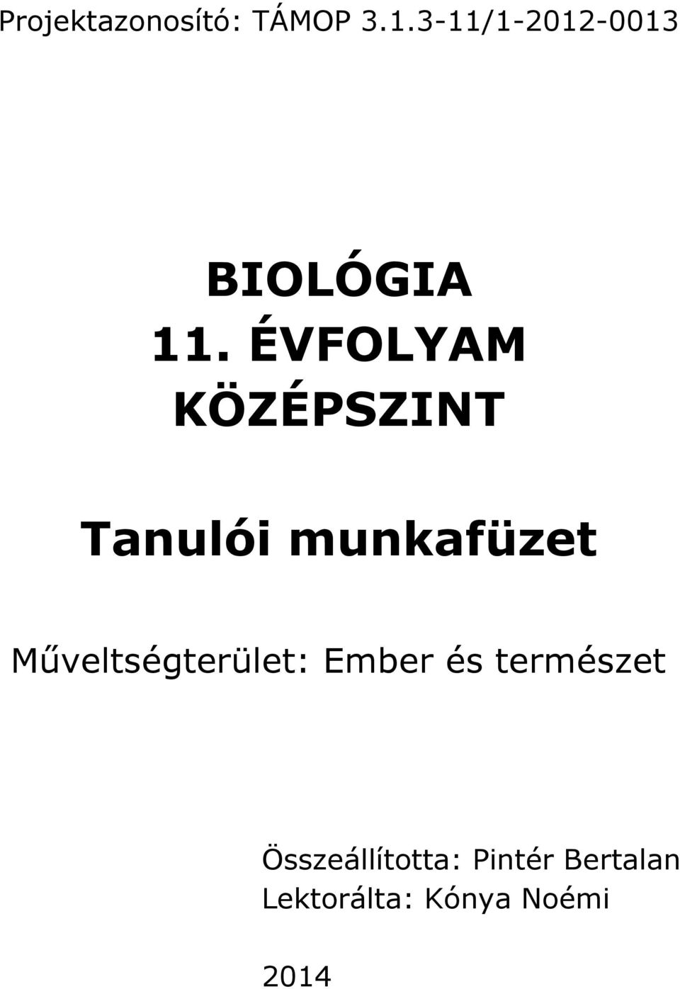 ÉVFOLYAM KÖZÉPSZINT Tanulói munkafüzet