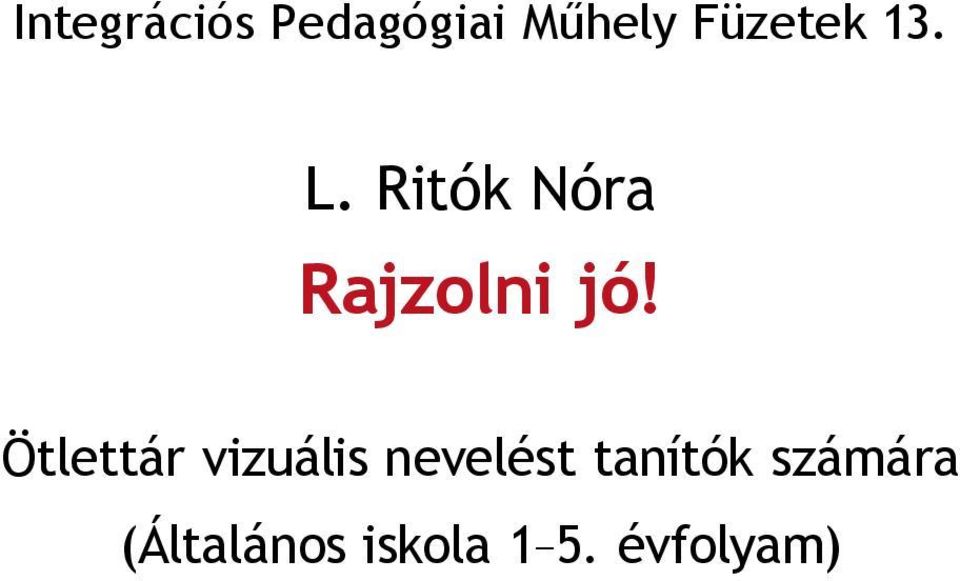 Ritók Nóra Rajzolni jó!