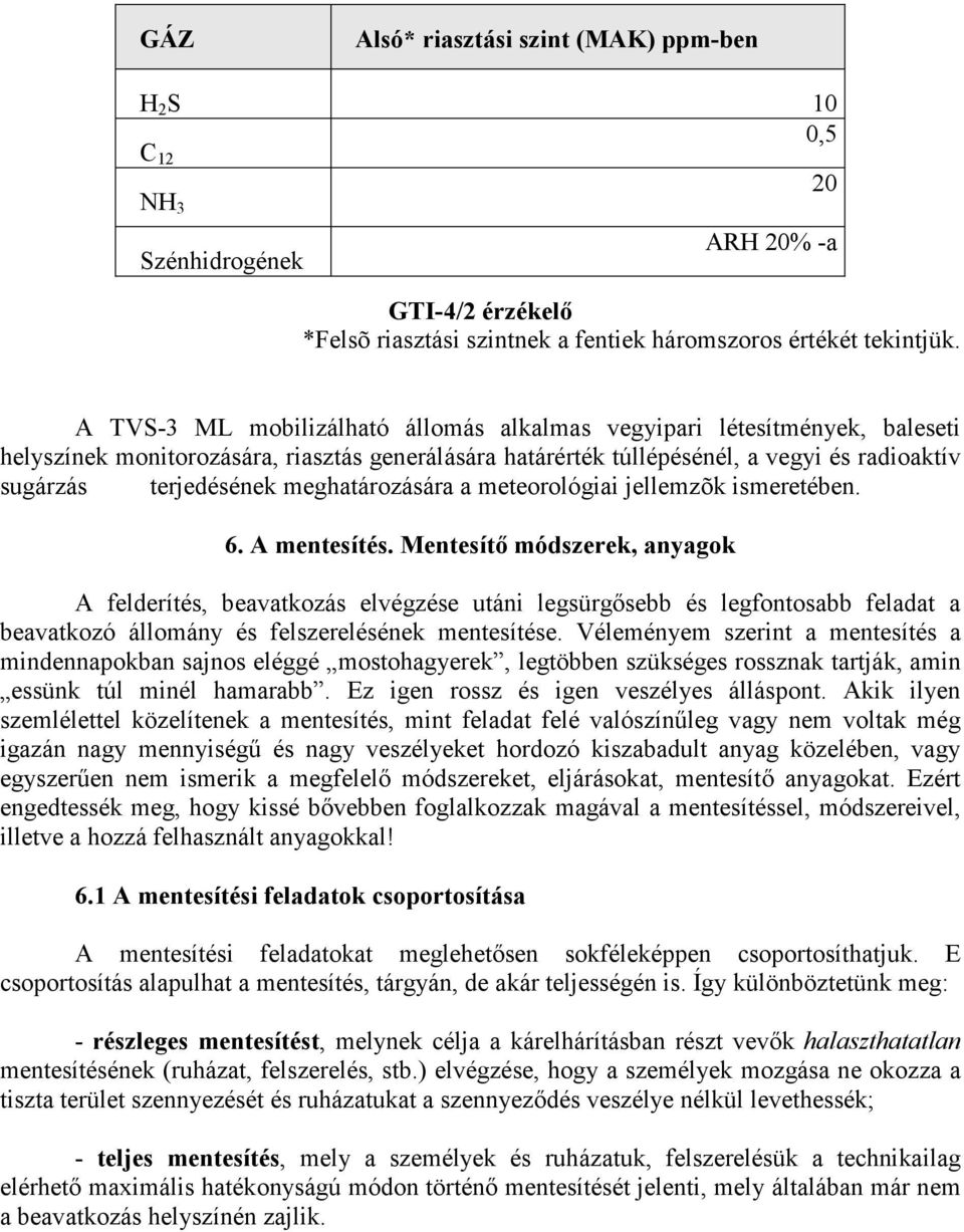 meghatározására a meteorológiai jellemzõk ismeretében. 6. A mentesítés.