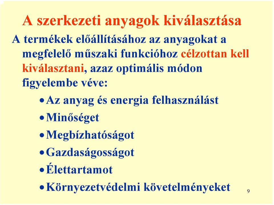 optimális módon figyelembe véve: Az anyag és energia felhasználást