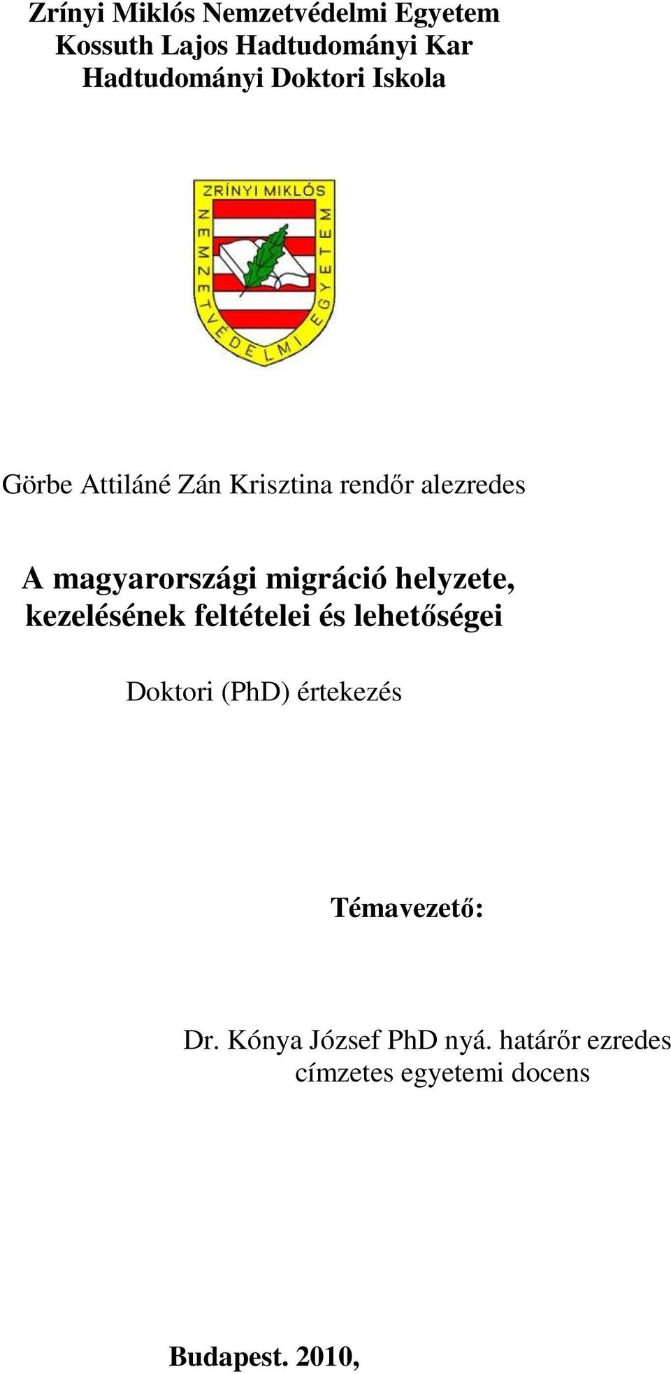 migráció helyzete, kezelésének feltételei és lehetıségei Doktori (PhD) értekezés