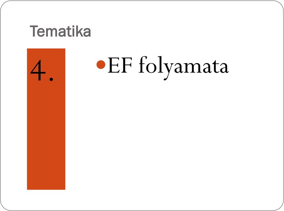 folyamata