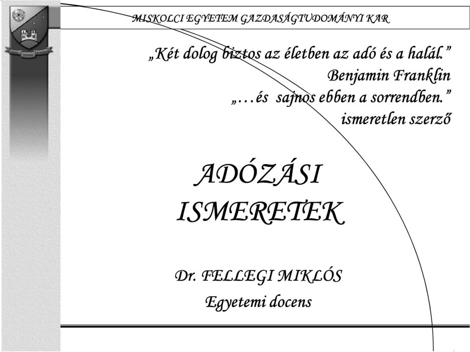 Benjamin Franklin és sajnos ebben a