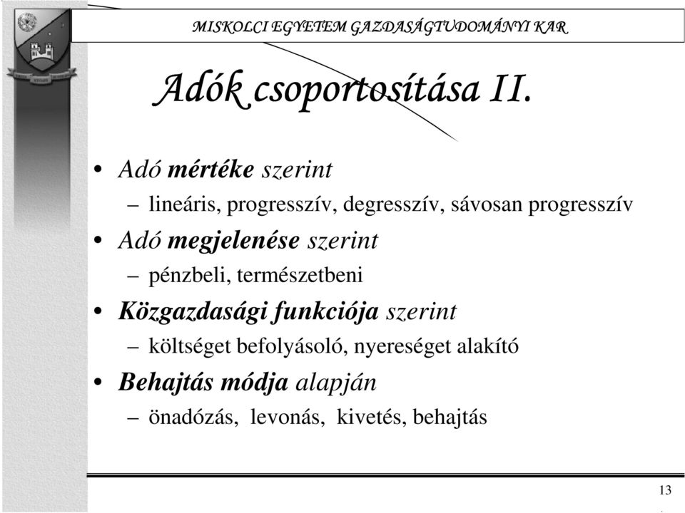 progresszív Adó megjelenése szerint pénzbeli, természetbeni