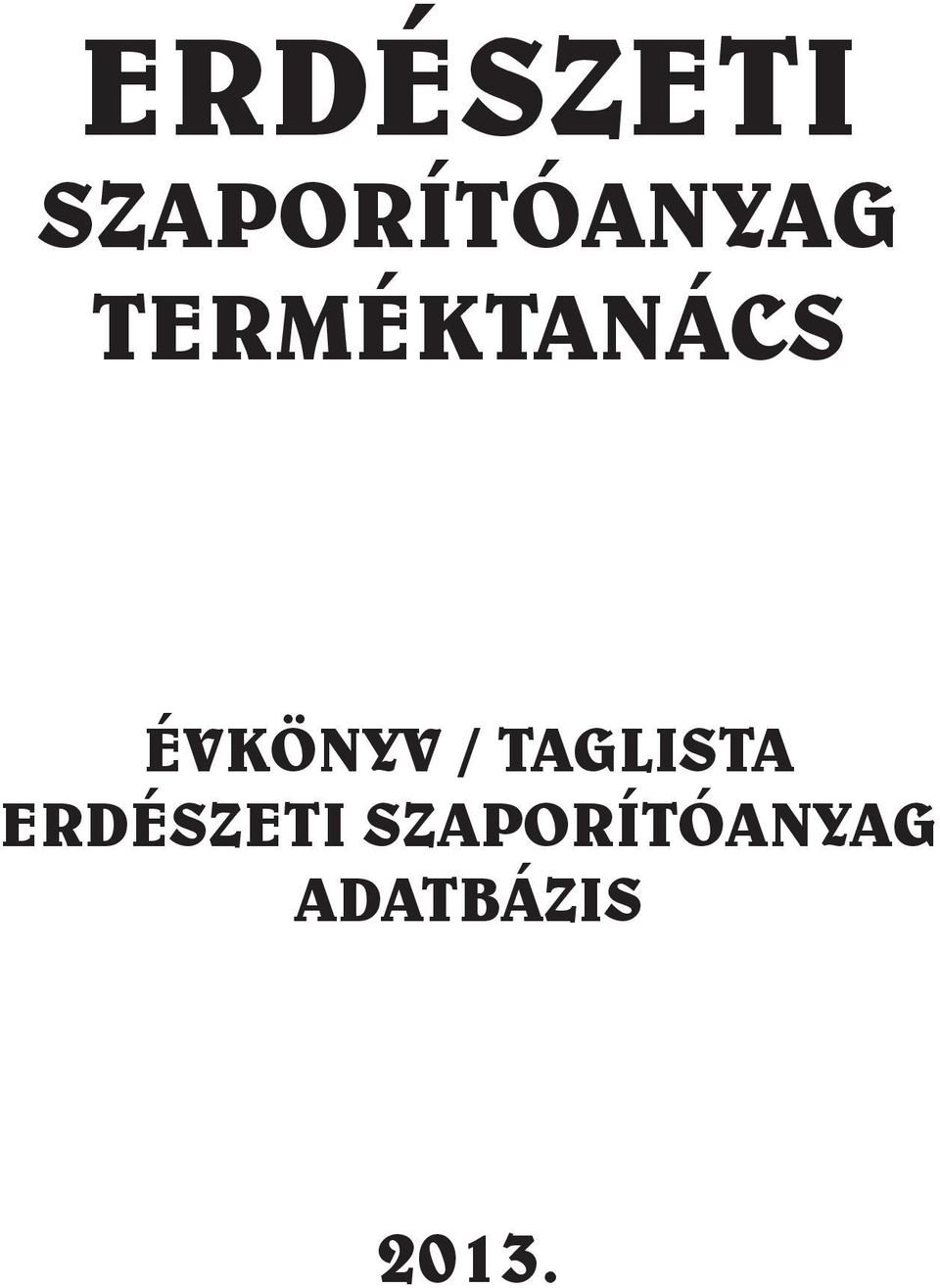 TAGLISTA  ADATBÁZIS 2013.