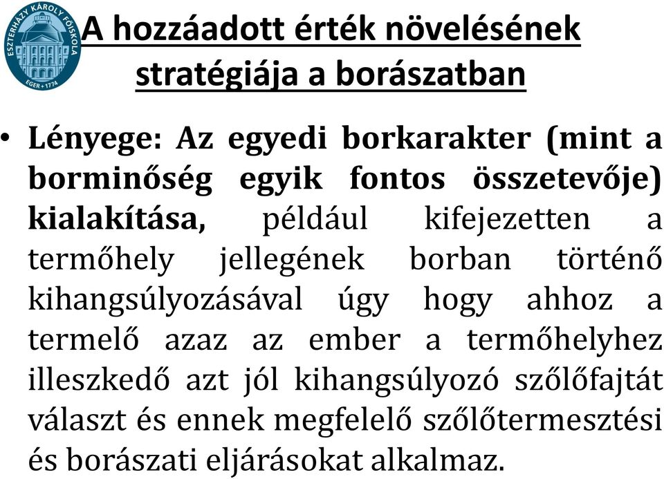 történő kihangsúlyozásával úgy hogy ahhoz a termelő azaz az ember a termőhelyhez illeszkedő azt jól