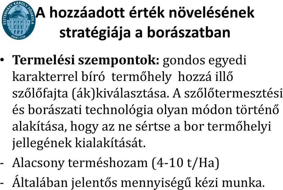 A szőlőtermesztési és borászati technológia olyan módon történő alakítása, hogy az ne sértse