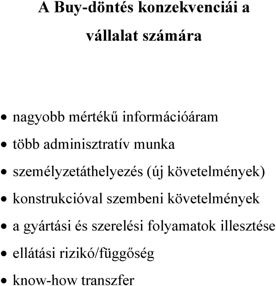 követelmények) konstrukcióval szembeni követelmények a gyártási és