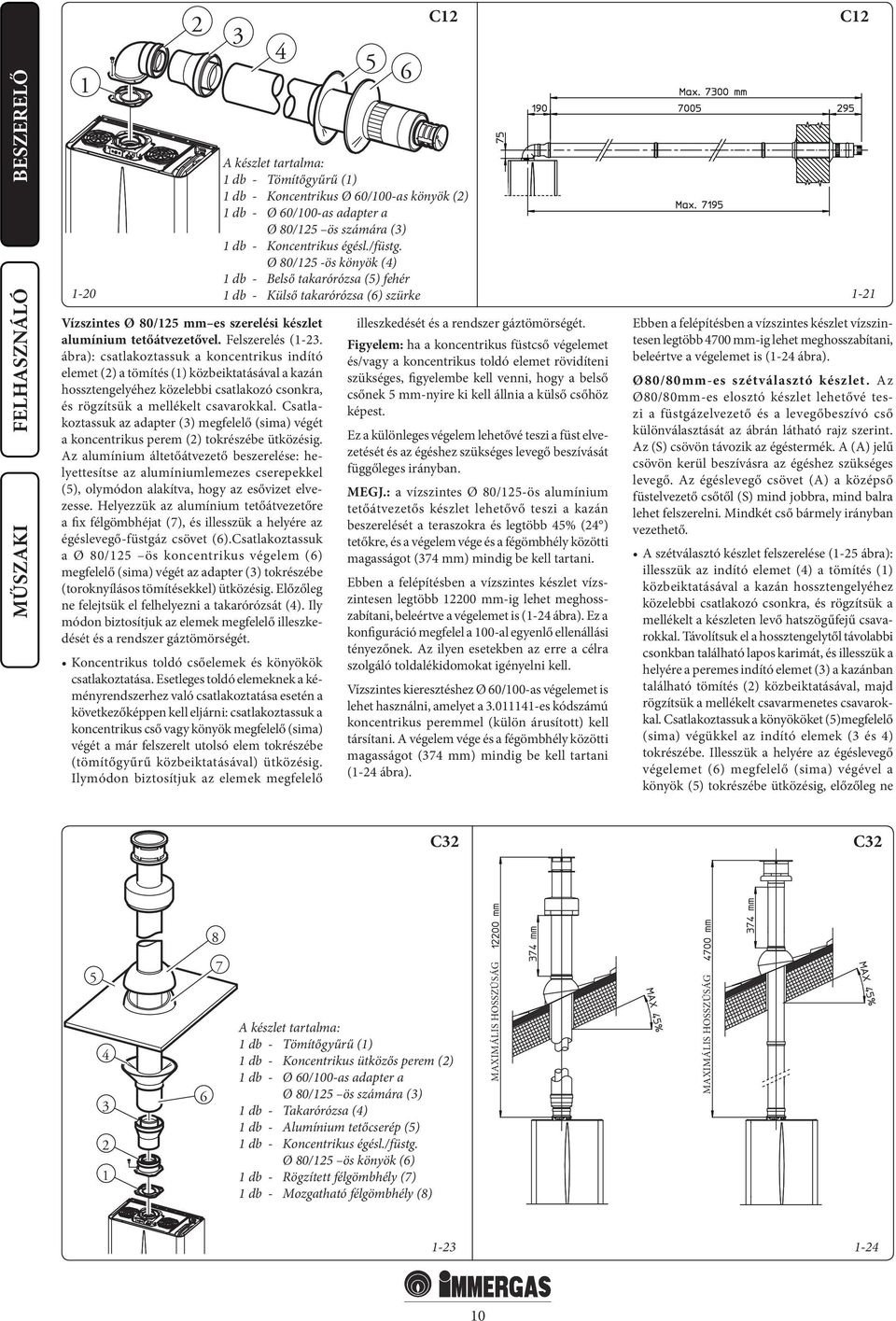 Csatlakoztassuk az adapter (3) megfelelő (sima) végét a koncentrikus perem (2) tokrészébe ütközésig.