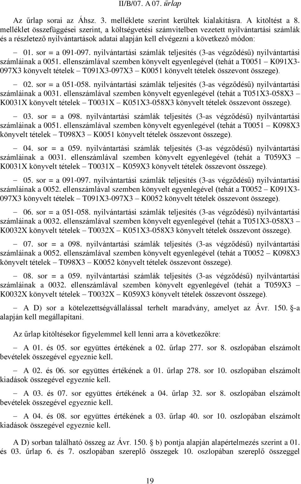 nyilvántartási számlák teljesítés (3-as végződésű) nyilvántartási számláinak a 0051.