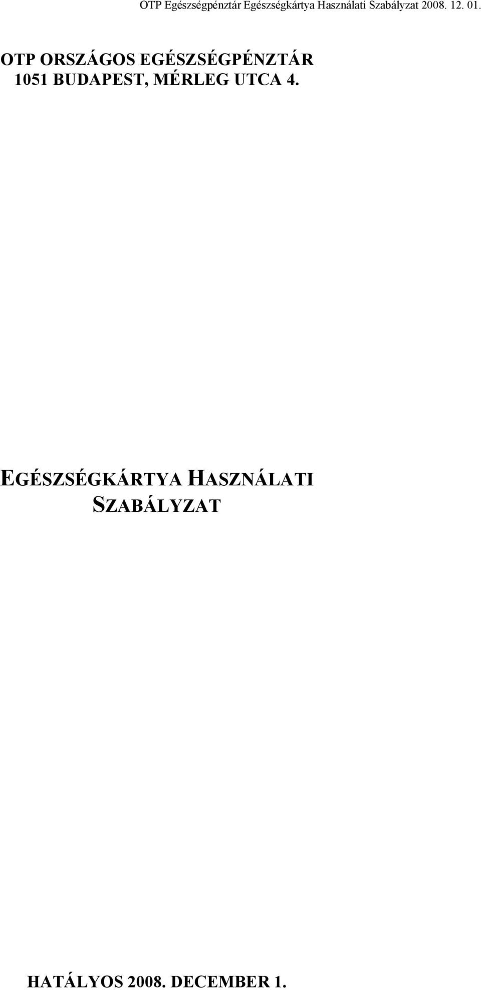 EGÉSZSÉGKÁRTYA HASZNÁLATI