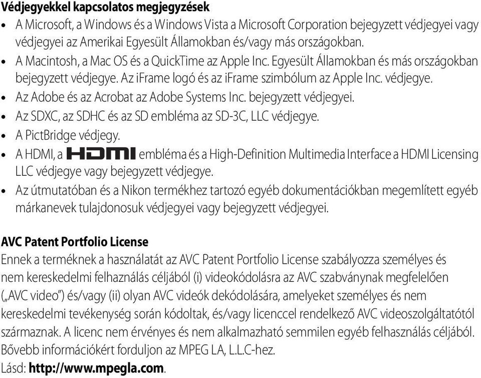 bejegyzett védjegyei. Az SDXC, az SDHC és az SD embléma az SD-3C, LLC védjegye. A PictBridge védjegy.