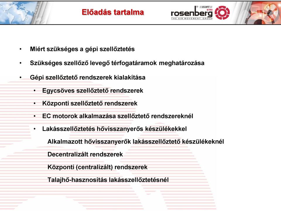 alkalmazása szellőztető rendszereknél Lakásszellőztetés hővisszanyerős készülékekkel Alkalmazott hővisszanyerők