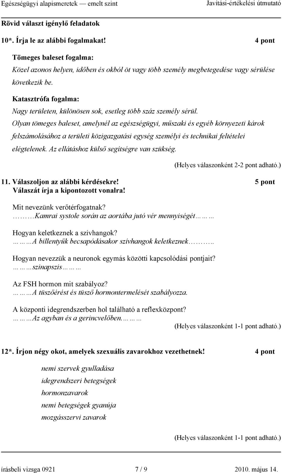 Olyan tömeges baleset, amelynél az egészségügyi, műszaki és egyéb környezeti károk felszámolásához a területi közigazgatási egység személyi és technikai feltételei elégtelenek.