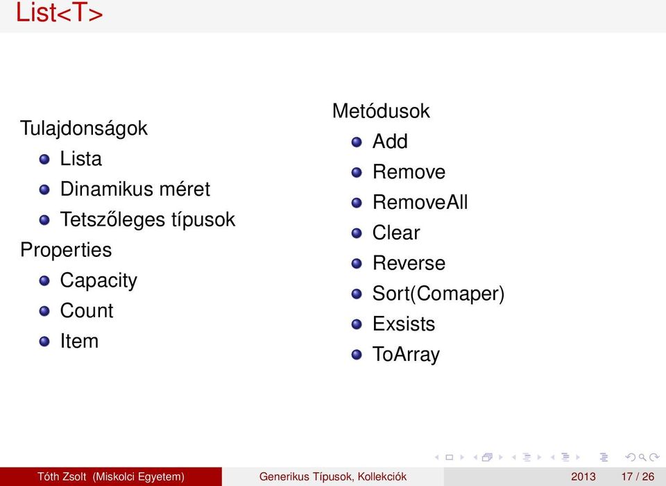 RemoveAll Clear Reverse Sort(Comaper) Exsists ToArray Tóth