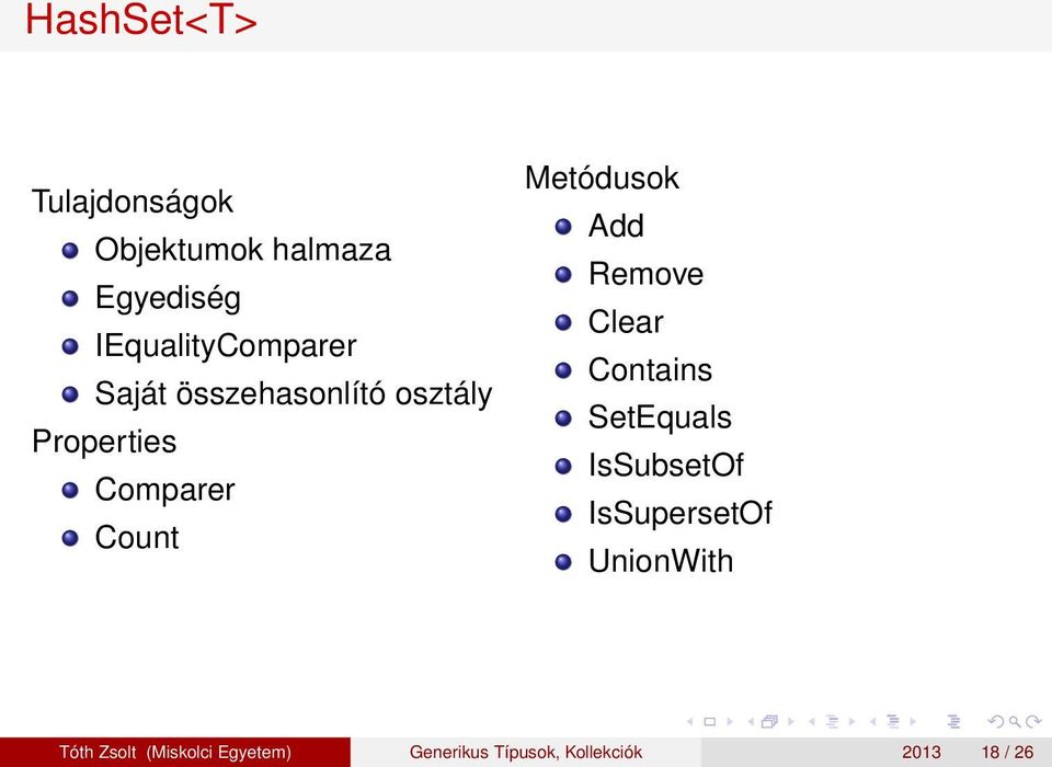 Count Metódusok Add Remove Clear Contains SetEquals IsSubsetOf