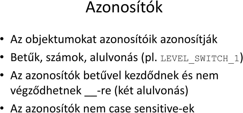 LEVEL_SWITCH_1) Az azonosítók betűvel kezdődnek és