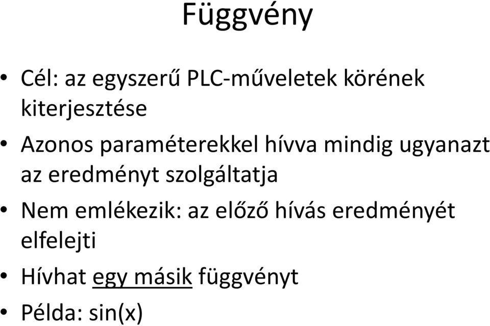 ugyanazt az eredményt szolgáltatja Nem emlékezik: az