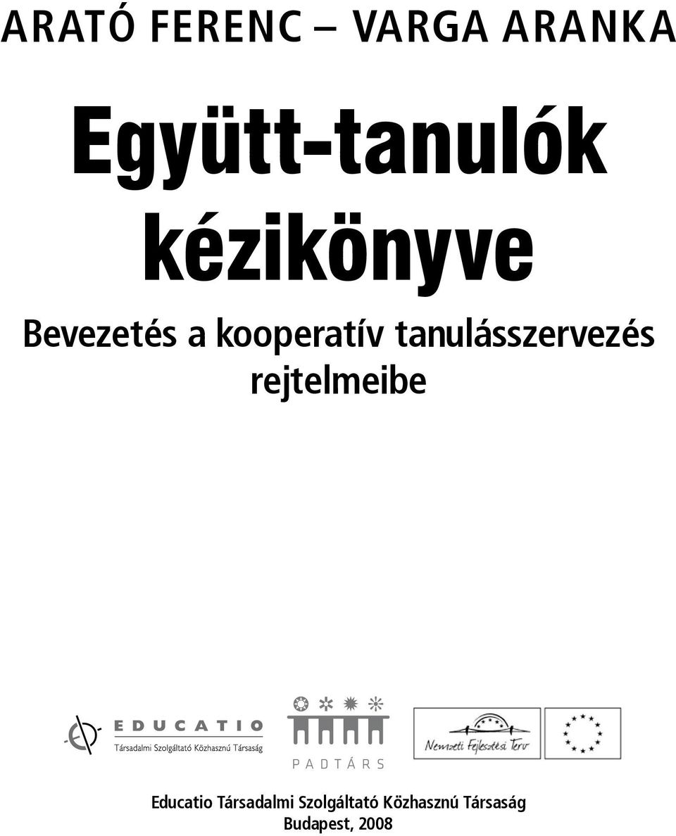 tanulásszervezés rejtelmeibe Educatio