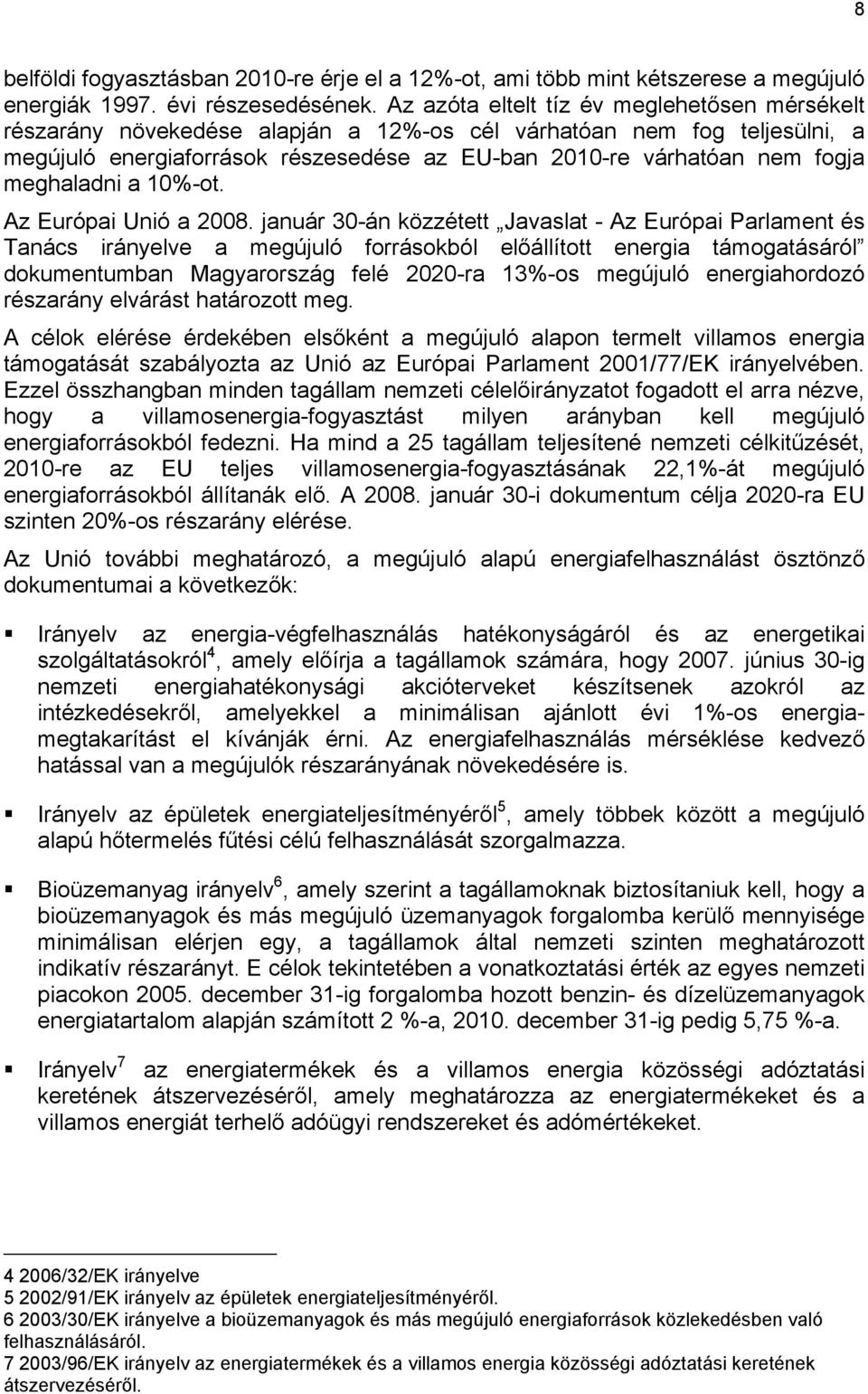 meghaladni a 10%-ot. Az Európai Unió a 2008.