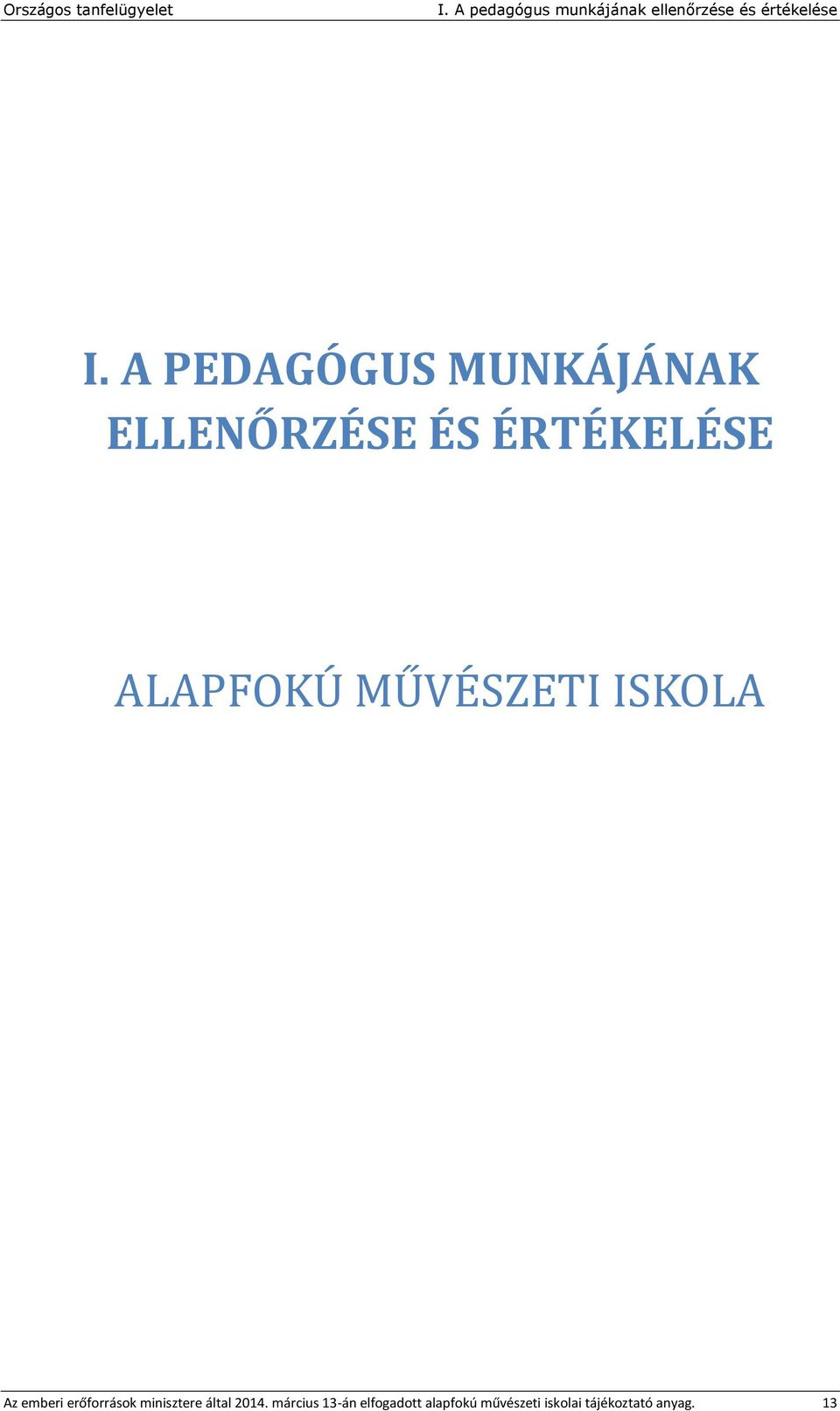 VE SZETI ISKOLA Az emberi erőforrások minisztere által 2014.