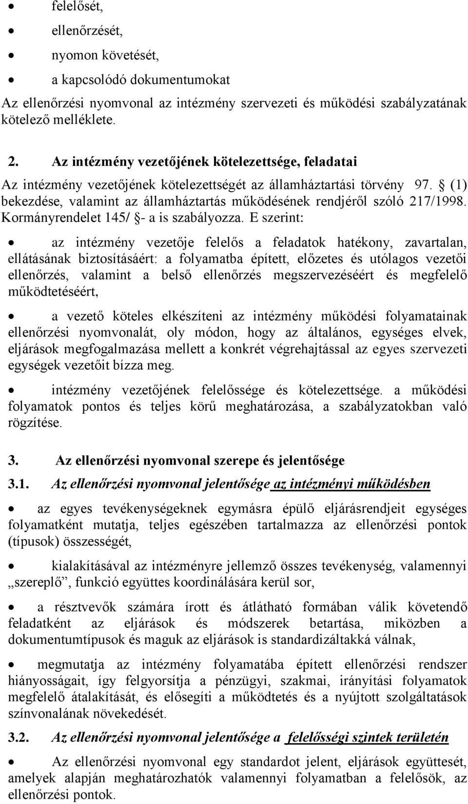 Kormányrendelet 145/ - a is szabályozza.