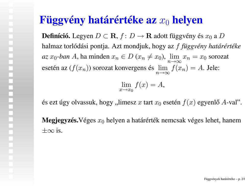 (f(x n )) sorozat konvergens és f(x n)=a.