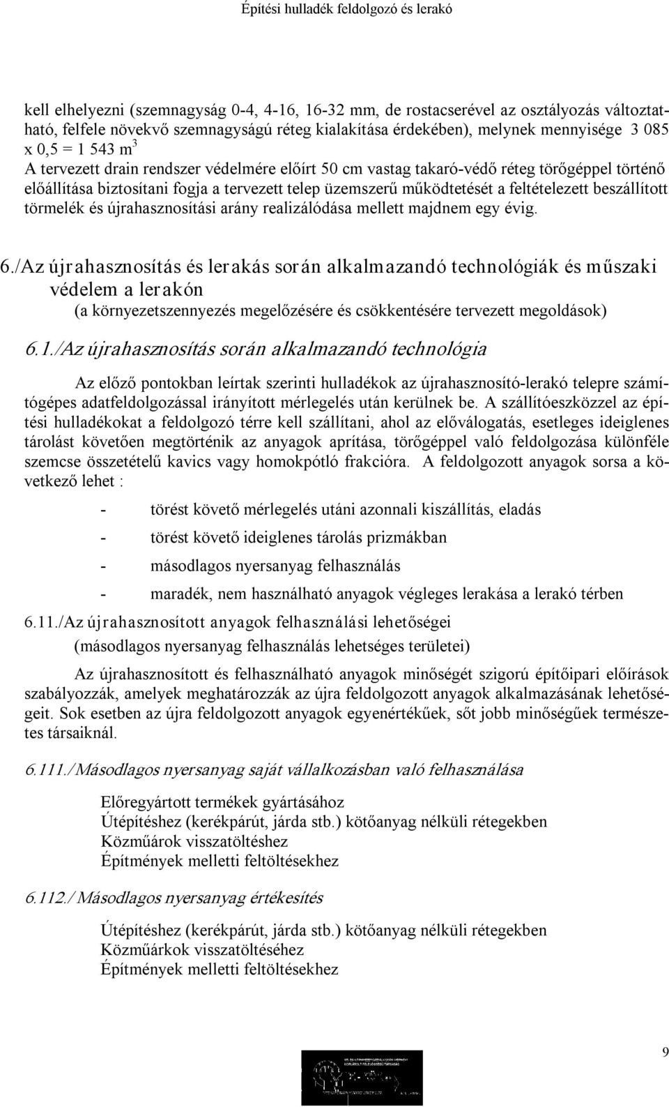 törmelék és újrahasznosítási arány realizálódása mellett majdnem egy évig. 6.