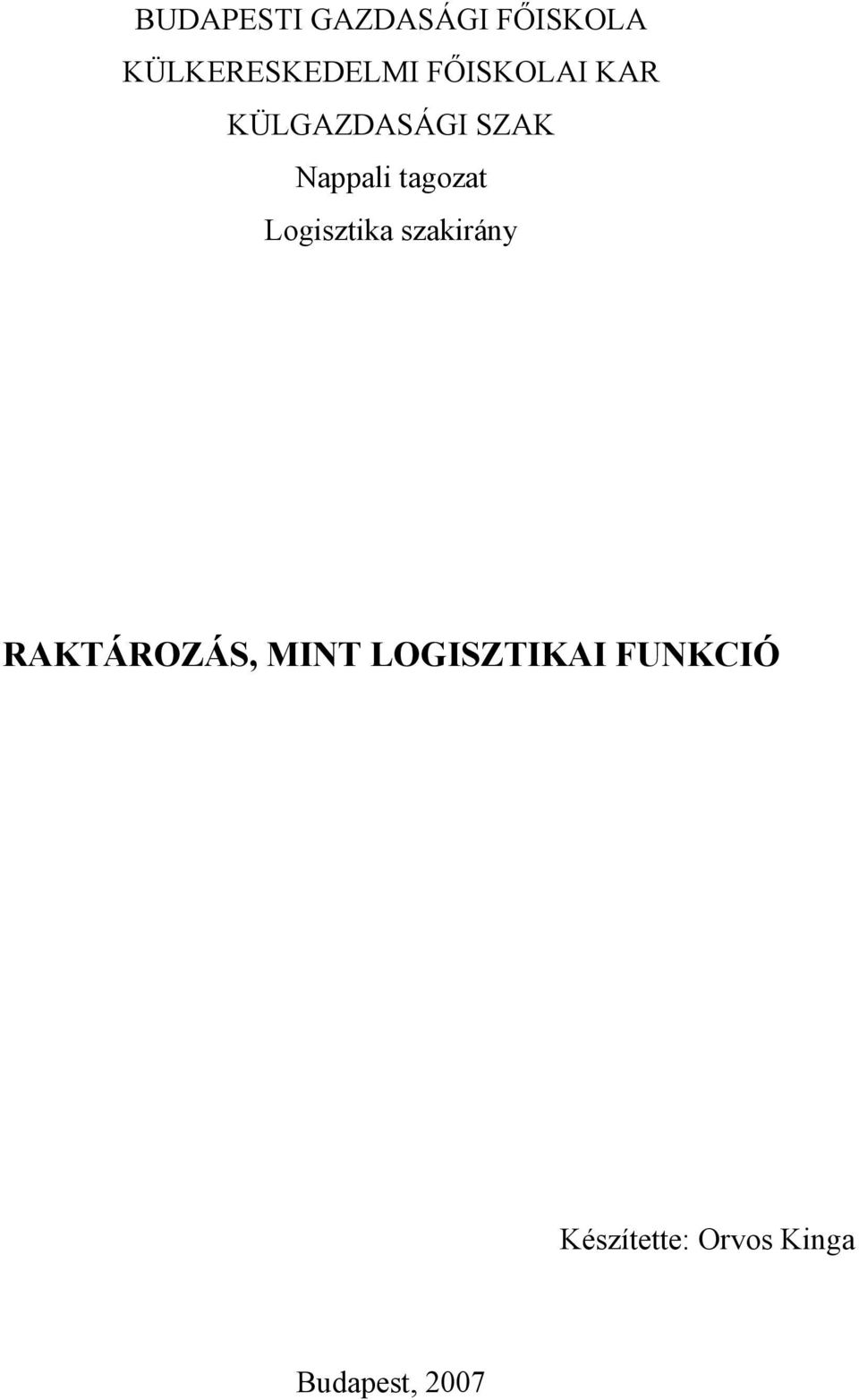 Logisztika szakirány RAKTÁROZÁS, MINT