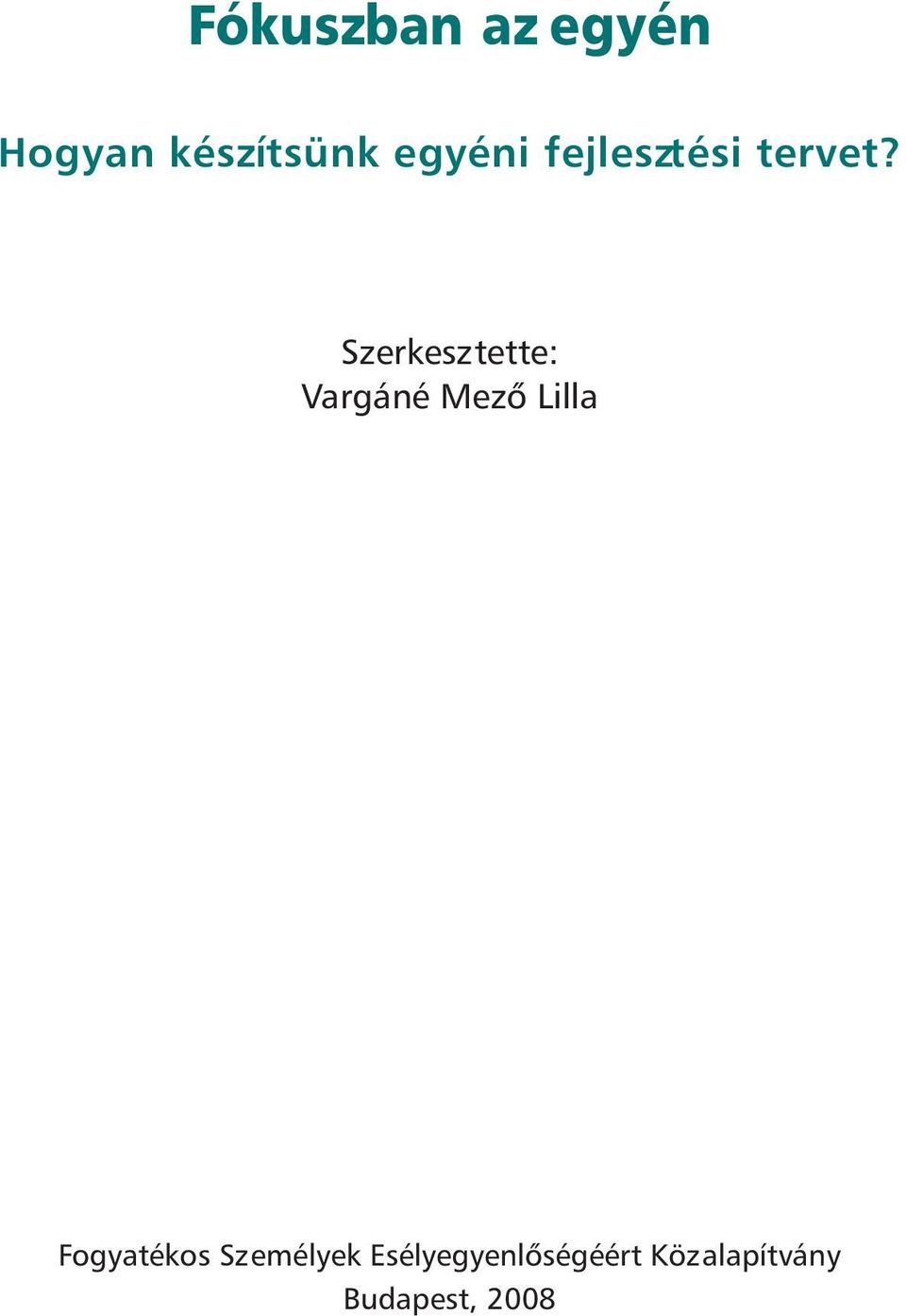 Szerkesztette: Vargáné Mezõ Lilla
