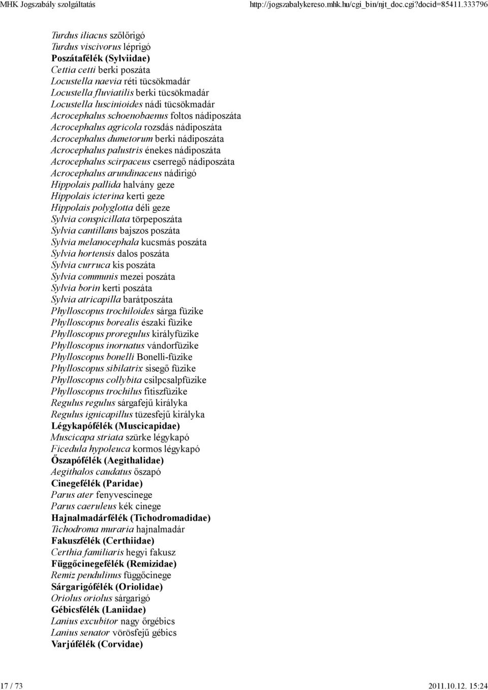 luscinioides nádi tücsökmadár Acrocephalus schoenobaenus foltos nádiposzáta Acrocephalus agricola rozsdás nádiposzáta Acrocephalus dumetorum berki nádiposzáta Acrocephalus palustris énekes