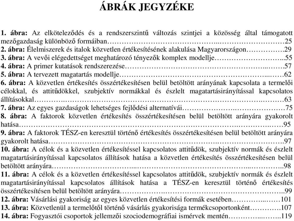 ...57 5. ábra: A tervezett magatartás modellje... 62 6.