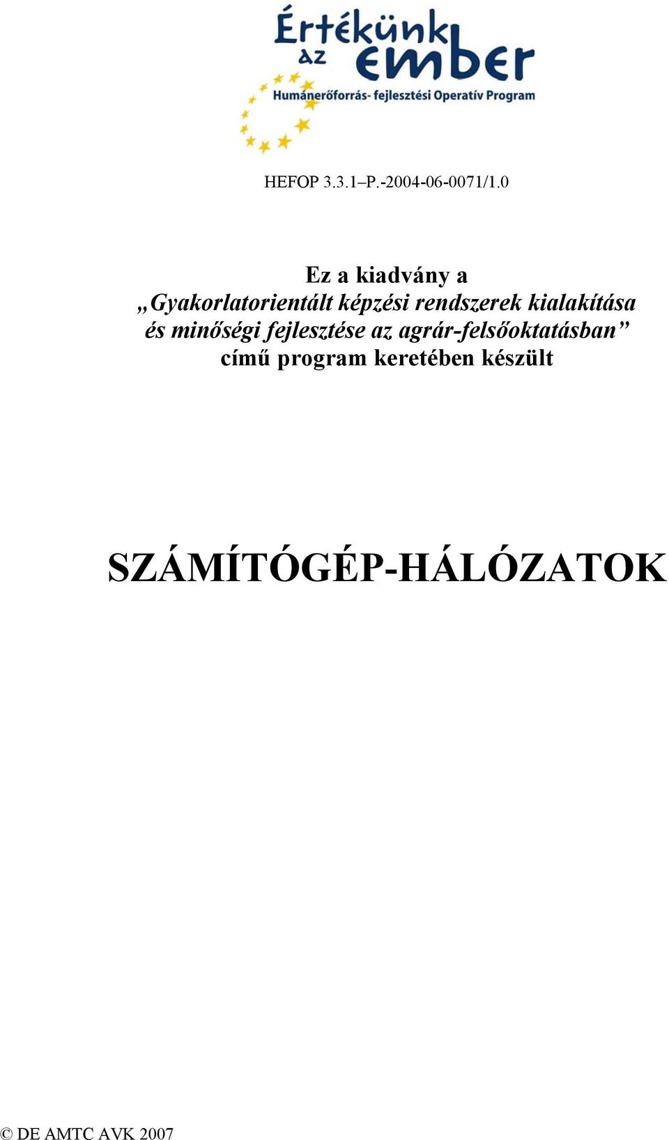 rendszerek kialakítása és minőségi fejlesztése az